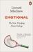 Emotional : The New Thinking about Feelings