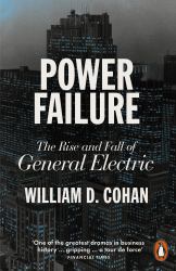 Power Failure : The Rise and Fall of General Electric