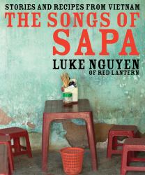 The Songs of Sapa : Stories and Recipes from Vietnam