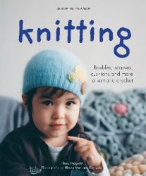 Knitting : Baubles, Scarves, Cushions and More to Knit and Crochet