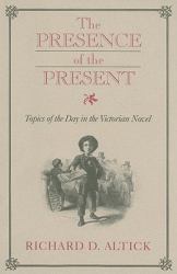 Presence of the Present : Topics of the Day in the Victorian Novel