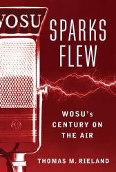 Sparks Flew : WOSU's Century on the Air