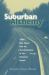 Suburban Alchemy : 1960s New Towns and the Transformation of the American Dream