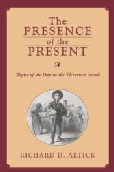 Presence of the Present : Topics of the Day in the Victorian Novel