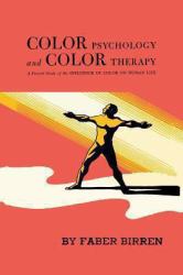 Color Psychology and Color Therapy : A Factual Study of the Influence of Color on Human Life