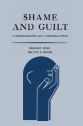 Shame and Guilt : A Psychoanalytic and a Cultural Study