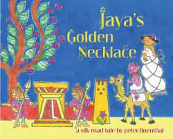 Jaya's Golden Necklace : A Silk Road Tale