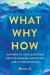 What, Why, How : Answers to Your Questions about Buddhism, Meditation, and Living Mindfully