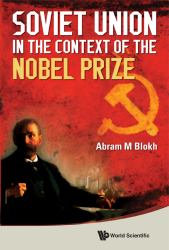 Soviet Union in the Context of Nobel Prize : Facts, Documents, Thoughts and Commentaries