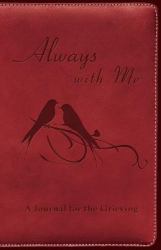 Always with Me : A Journal for the Grieving