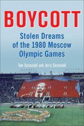 Boycott : Stolen Dreams of the 1980 Moscow Olympic Games