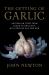 The Getting of Garlic : Australian Food from Bland to Brilliant, with Recipes Old and New