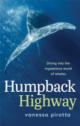 Humpback Highway : Diving into the Mysterious World of Whales