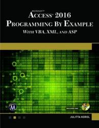 Microsoft Access 2016 Programming by Example : With VBA, XML, and ASP