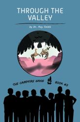 The Campfire Gang Book #3 : Through the Valley