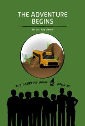 The Campfire Gang Book #1 : The Adventure Begins