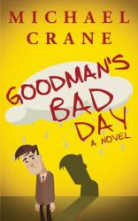 Goodman's Bad Day: a Novel