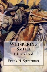 Whispering Smith : Illustrated