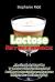 Lactose Intolerance: the Simple and Easy Way to Test for Lactose Intolerance And