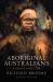 Aboriginal Australians : A History Since 1788