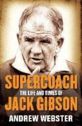 Supercoach : The Life and Times of Jack Gibson