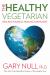 The Healthy Vegetarian : Healing Yourself, Healing Our Planet