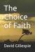 The Choice of Faith