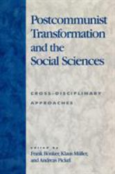 Postcommunist Transformation and the Social Sciences : Cross-Disciplinary Approaches