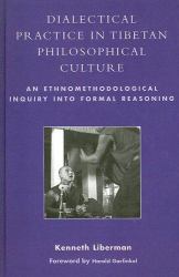 Dialectical Practice in Tibetan Philosophical Culture : An Ethnomethodological Inquiry into Formal Reasoning