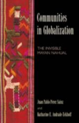 Communities in Globalization : The Invisible Mayan Nahual