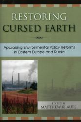 Restoring Cursed Earth : Appraising Environmental Policy Reforms in Eastern Europe and Russia