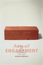 Acts of Engagement : Writings on Art, Criticism, and Institutions, 1993-2002