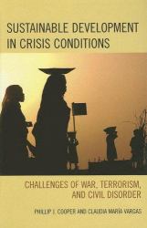 Sustainable Development in Crisis Conditions : Challenges of War, Terrorism, and Civil Disorder