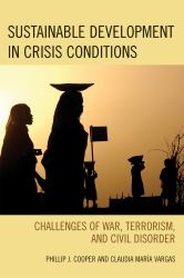 Sustainable Development in Crisis Conditions : Challenges of War, Terrorism, and Civil Disorder