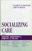 Socializing Care : Feminist Ethics and Public Issues