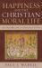 Happiness and the Christian Moral Life : An Introduction to Christian Ethics