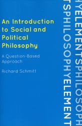 An Introduction to Social and Political Philosophy : A Question-Based Approach