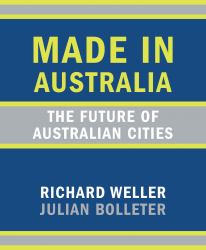 Made in Australia : The Future of Australian Cities