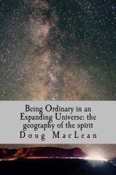 Being Ordinary in an Expanding Universe: the Geography of the Spirit