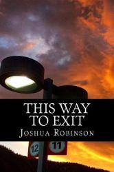 This Way to Exit : A Poem-Play in One Act and Other Poems