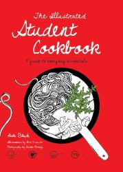 The Illustrated Student Cookbook : A Guide to Everyday Essentials