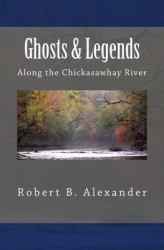 Ghosts and Legends along the Chickasawhay River