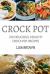 CROCK POT: Delicious, Healthy Crock Pot Recipes