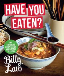 Have You Eaten? : My Favourite Recipes from Lamb Roast to Laksa