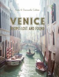 Venice: Recipes Lost and Found