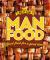 Man Food : Good Food for a Good Time