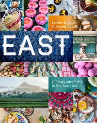 East : Culinary Adventures in Southeast Asia