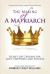 The Making of a Matrairch : Secret Life Lessons for Love, Happiness, and Success