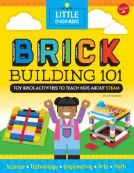 Brick Building 101 : LEGO Activities to Teach Kids about STEAM