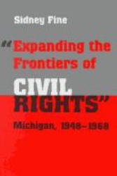 Expanding the Frontiers of Civil Rights : Michigan, 1948-1968